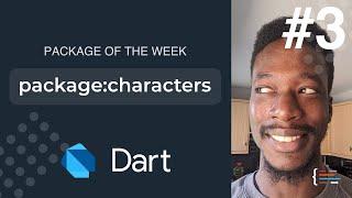 Manipulate Strings with the Characters package (Dart Package of the week #3)