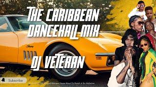 THE CARIBBEAN DANCEHALL MIX - DJ VETERAN FT [SHENSEEA, TEEJAY, ALKALINE, KARTEL, KONSHENS]