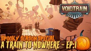  A Train To Nowhere - EP:1 | VOIDTRAIN