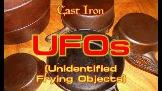 Cast Iron UFOs: Unidentified Frying Objects