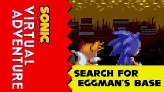 Sonic Virtual Adventure | Chapter 4: Search for Eggman's Base