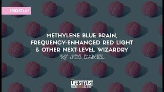 Methylene Blue Brain, Frequency-Enhanced Red Light & Other Next-Level Wizardry w/ Jos Daniel #447