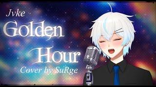 Golden Hour - JVKE | Song Cover by SuRge