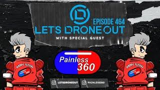 LDO EP464 w/ Special Guest Painless360