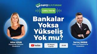 Bankalar Yoksa Yükseliş Yok mu? | Sertaç Ekeke Yorumluyor | İnfo Yatırım