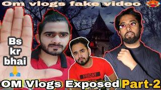 Om Vlogs Exposed Part-2 | Om Vlogs Fake Video | Sahil Dharma