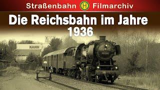 Die Reichsbahn im Jahre 1936 [Seltener Historische Originalaufnahmen | Komplette - Doku auf Deutsch]