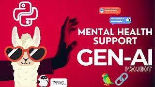 Project 51: Mental Health Support Chatbot Using GEN-AI