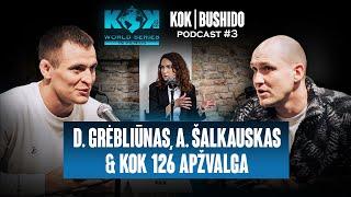 D. Grėbliūnas ir A. Šalkauskas bei KOK 126 kovų apžvalga | KOK BUSHIDO Podcast #3