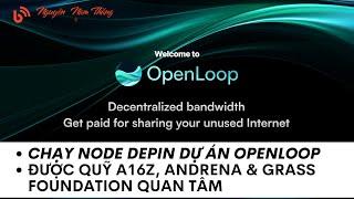 CHẠY NODE DEPIN DỰ ÁN OPENLOOP - #Depin #mmo #airdrop - Blog Nguyễn Nam Thắng