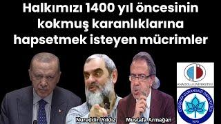 Halkımızı 1400 yıl öncesinin kokmuş karanlıklarına hapsetmek isteyen mücrimler