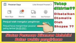 Status Pesanan Masih Dikemas Melebihi Batas Waktu Pengiriman?? Batal atau Dikirim? #shopee