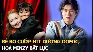 Bé Bo cướp hit Dương Domic, Hoà Minzy bất lực