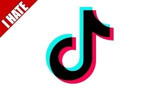 I HATE TIKTOK