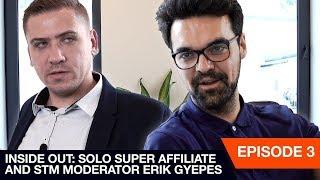 Inside Out: Solo super affiliate and STM moderator Erik Gyepes