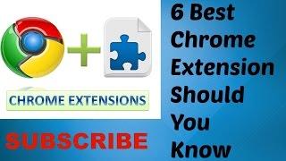 6 Best Chrome extensions you didn't know existed but should be using (Details)