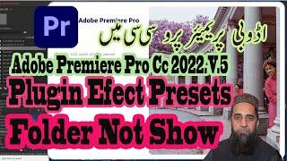 How To (Plugin  Efect Presets Folder Not Showing premiere 2022) Import Adobe Premiere Presets 2023