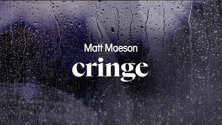 matt maeson - cringe (lyrics)