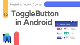 Toggle Buttons in Android Studio - Mastering Android Course #30