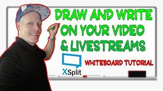 HOW TO DRAW & WRITE ON VIDEOS AND LIVESTREAMS IN XSPLIT BROADCASTER USING WHITEBOARD! Full Tutorial