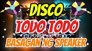 DISCO TODO-TODO BASAGAN NG SPEAKER SA BARANGAY SOUNDS SYSTEM