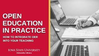 Open Education in Practice: Integrating OER Into Your Course