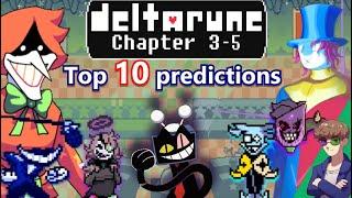 TOP 10 DELTARUNE CHAPTER 3 - 5 PREDICTIONS!