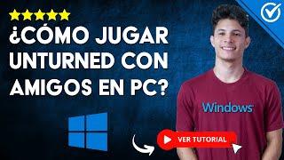 Cómo JUGAR en UNTURNED con AMIGOS en la PC | ️ Tutorial de Unturned ️