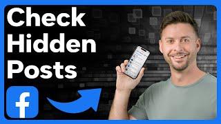 How To Check Hidden Posts On Facebook