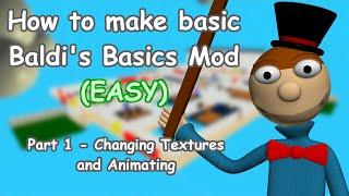 How To Make A Basic Baldi's Basics Mod [EASY] - Part 1