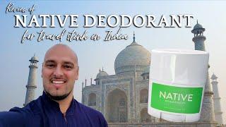 Review of Native Deodorant for Travel Stink in India #GoNative