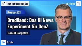 #11 Brudiland: Das KI-gestützte News Experiment für GenZ – mit Daniel Bargetze