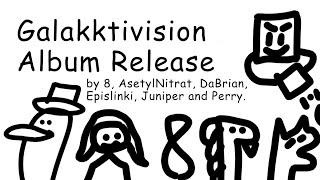 Galakktivision Album Release by 8, AsetylNitrat, DaBrian, Epislinki, Juniper and Perry the Platypus.