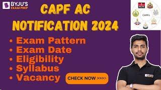 CAPF AC Notification 2024 | UPSC CAPF AC Notification 2024 | CAPF Exam Pattern 2024 | Syllabus