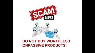 Onpassive Scam 2023 - Guess What? More Issues Again!