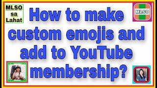 How to make custom emojis and add to YouTube membership