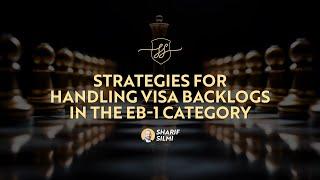 Strategies for handling visa backlogs in the EB1 Category