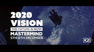 THE FUTURE IS NOW | K2 Elite Mastermind "2020 Vision" Trailer