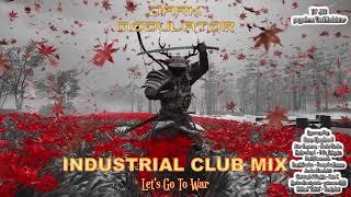 INDUSTRIAL CLUB Ultra Megamix  (Lets Go To War) From DJ DARK MODULATOR