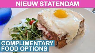 Nieuw Statendam: Complimentary Food Options (Holland America)