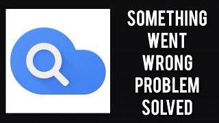 Google Cloud Search App "Oops Something Went Wrong Please Try Again Later" Problem||Rsha26 Solutions