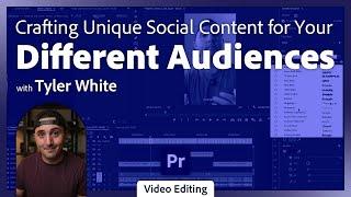 Mastering Social Media Video Editing in Premiere Pro with Tyler White