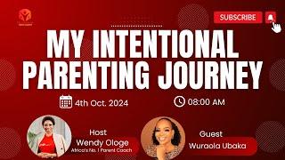 My Intentional Parenting Journey with Wuraola Ubaka