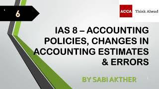 ACCA I Strategic Business Reporting (SBR) I IAS 8 - Policies, Estimates &  Errors - SBR Lecture 6
