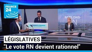 Législatives : "Le vote RN devient rationnel et n'est plus simplement un vote 'coup de gueule'"