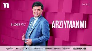 Alisher Fayz - Arziymanmi (audio 2022)