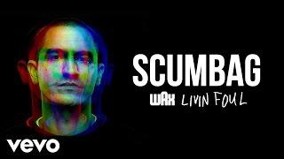 Wax - Scumbag (Audio)