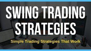 Ultimate Guide To 3 Simple Swing Trading Strategies