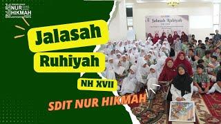 Jalasah Ruhiyah | NH XVII | SDIT Nur Hikmah