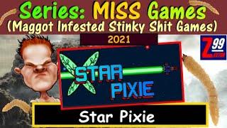 M.I.S.S. #166 - Star Pixie - A Game Worse Than Sovkey's "Plane War" (MISS #5)?!